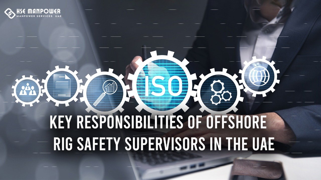 Key Responsibilities of Offshore Rig Safety Supervisors in the UAE